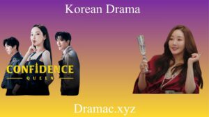 Confidence Queen Drama Update | Full Review, Episodes & Streaming Links
